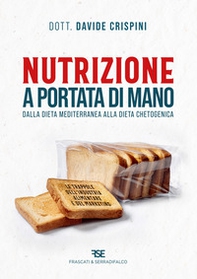 Nutrizione a portata di mano. Dalla dieta mediterranea alla dieta chetogenica - Librerie.coop