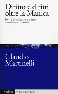 Diritto e diritti oltre la Manica. Perché gli inglesi amano tanto il loro sistema giuridico - Librerie.coop Diritto e diritti oltre la Manica. Perché gli inglesi amano tanto il loro sistema giuridico - Librerie.coop
