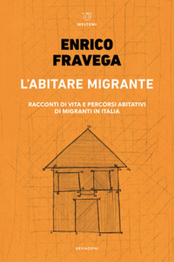 L'abitare migrante. Racconti di vita e percorsi abitativi di migranti in Italia - Librerie.coop L'abitare migrante. Racconti di vita e percorsi abitativi di migranti in Italia - Librerie.coop