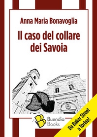 Il caso del collare dei Savoia - Librerie.coop Il caso del collare dei Savoia - Librerie.coop