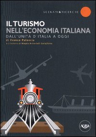 Il turismo nell'economia italiana. Dall'unità d'Italia a oggi - Librerie.coop
