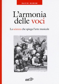 L'armonia delle voci. La scienza che spiega l'arte musicale - Librerie.coop L'armonia delle voci. La scienza che spiega l'arte musicale - Librerie.coop