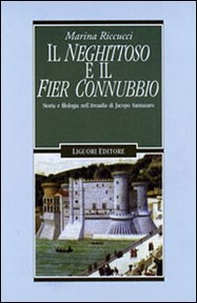Il neghittoso e il fier connubbio. Storia e filologia nell'Arcadia di Jacopo Sannazaro - Librerie.coop
