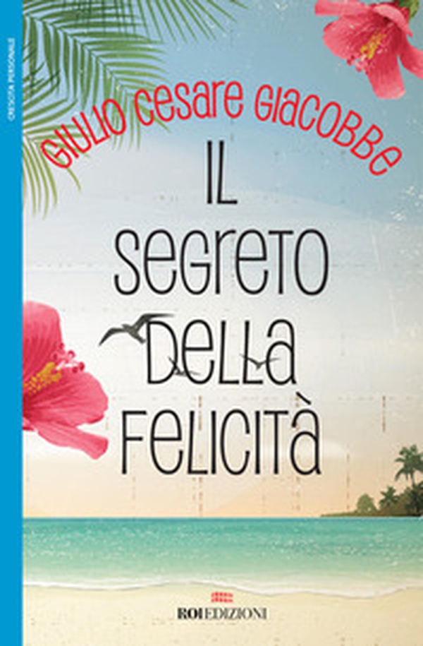 Il segreto della felicità - Librerie.coop Il segreto della felicità - Librerie.coop