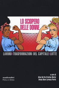 Lo sciopero delle donne. Lavoro # Trasformazioni del capitale # Lotte - Librerie.coop