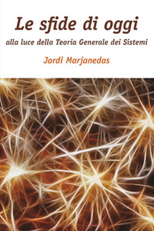 Le sfide di oggi alla luce della teoria generale dei sistemi - Librerie.coop Le sfide di oggi alla luce della teoria generale dei sistemi - Librerie.coop