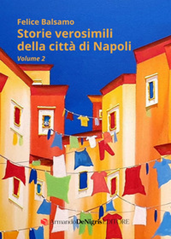 Storie verosimili della città di Napoli - Vol. 2 - Librerie.coop