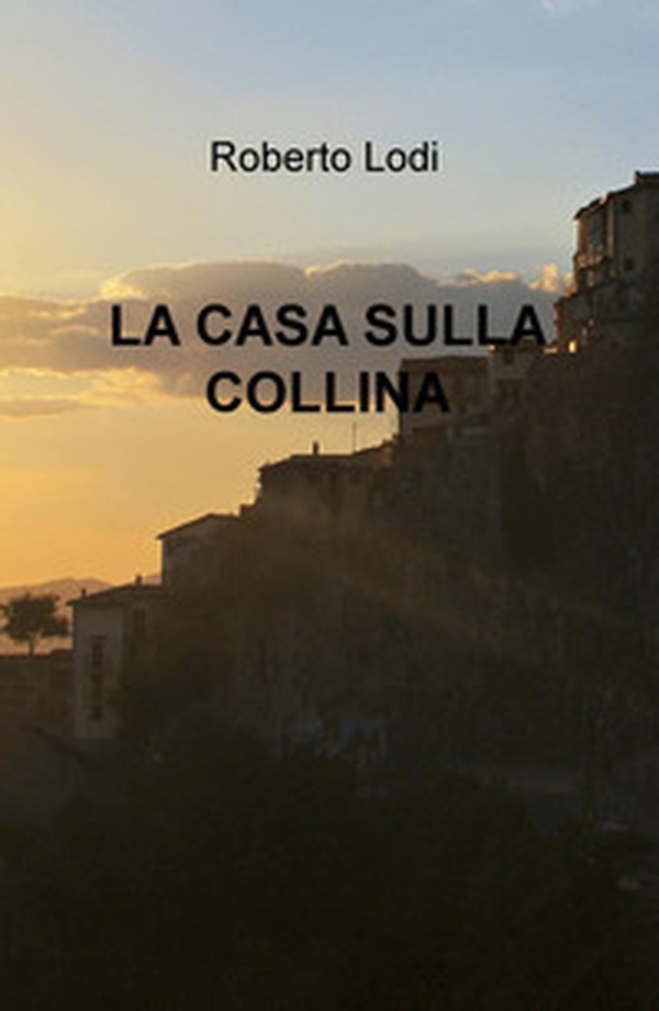 La casa sulla collina - Librerie.coop La casa sulla collina - Librerie.coop