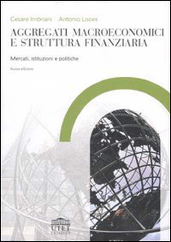 Aggregati macroeconomici e struttura finanziaria. Mercati, istituzioni e politiche - Librerie.coop Aggregati macroeconomici e struttura finanziaria. Mercati, istituzioni e politiche - Librerie.coop