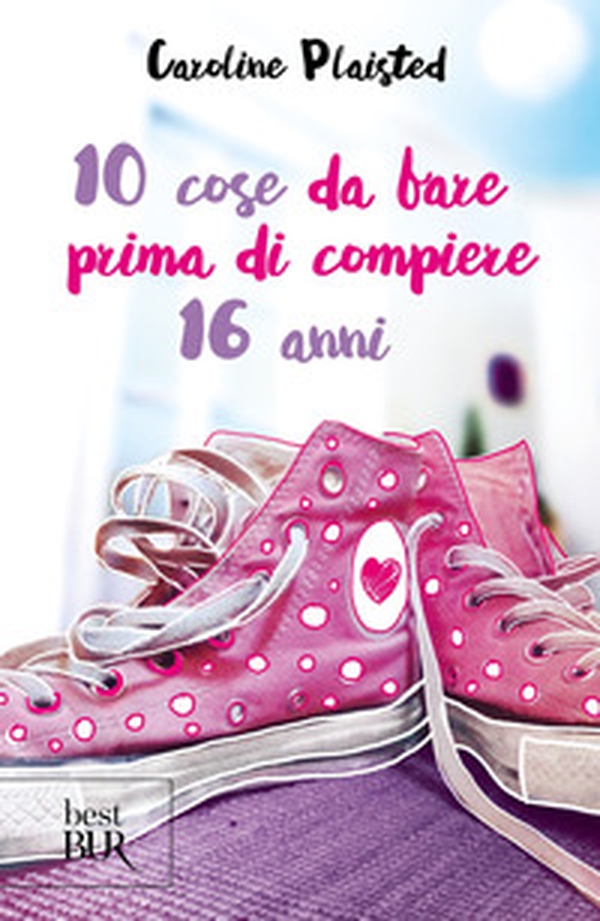 10 cose da fare prima di compiere 16 anni - Librerie.coop 10 cose da fare prima di compiere 16 anni - Librerie.coop
