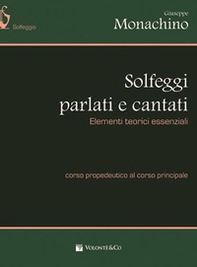 Solfeggi parlati e cantati. Elementi teorici essenziali. Corso propedeutico al corso principale - Librerie.coop