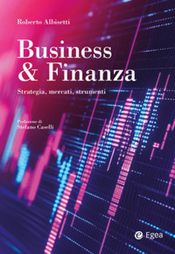 Business & Finanza. Strategia, mercati, strumenti - Librerie.coop Business & Finanza. Strategia, mercati, strumenti - Librerie.coop