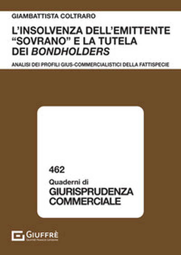 L'insolvenza dell'emittente «sovrano» e la tutela dei bondholders - Librerie.coop L'insolvenza dell'emittente «sovrano» e la tutela dei bondholders - Librerie.coop