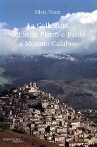 La collegiata dei Santi Pietro e Paolo a Morano Calabro - Librerie.coop