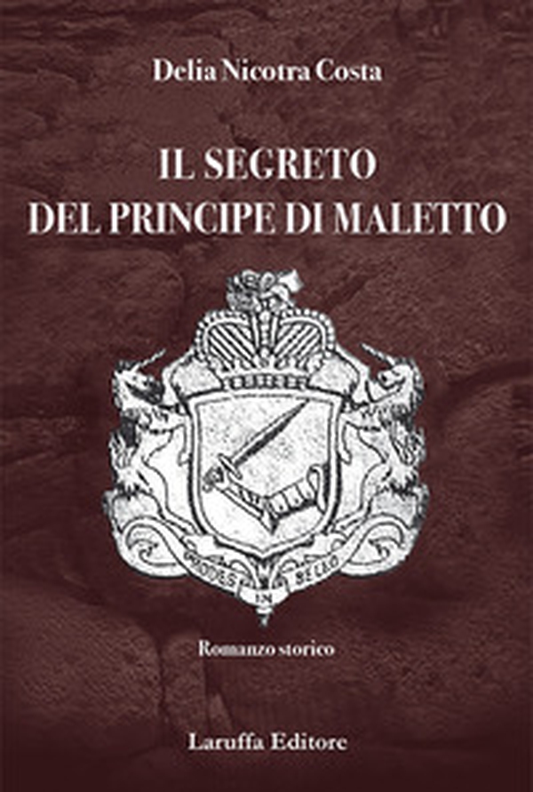 Il segreto del principe di Maletto - Librerie.coop Il segreto del principe di Maletto - Librerie.coop