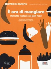 È ora di mangiare. Dal latte materno al junk food - Librerie.coop È ora di mangiare. Dal latte materno al junk food - Librerie.coop