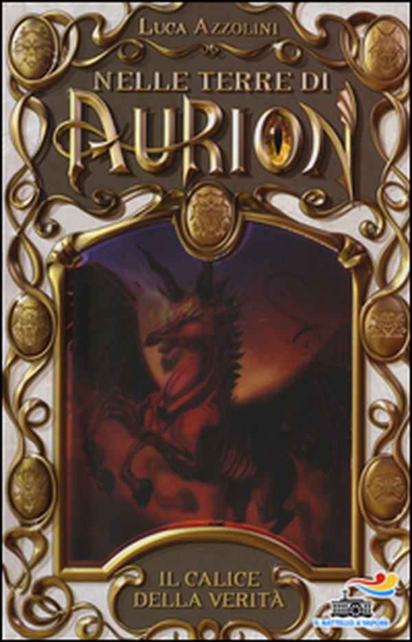 Il calice della verità. Nelle terre di Aurion - Librerie.coop Il calice della verità. Nelle terre di Aurion - Librerie.coop