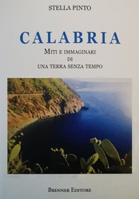 Calabria. Miti e immaginari di una terra senza tempo - Librerie.coop