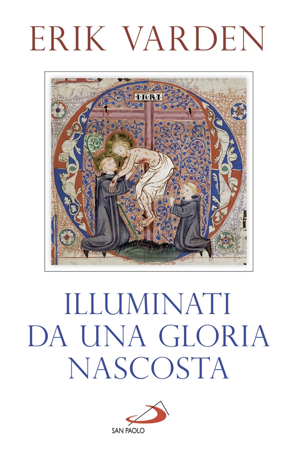 Illuminati da una gloria nascosta - Librerie.coop