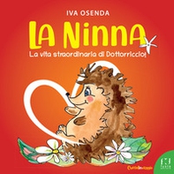La Ninna. La vita straordinaria di Dottorriccio - Librerie.coop