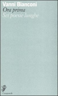 Ora prima. Sei poesie lunghe - Librerie.coop
