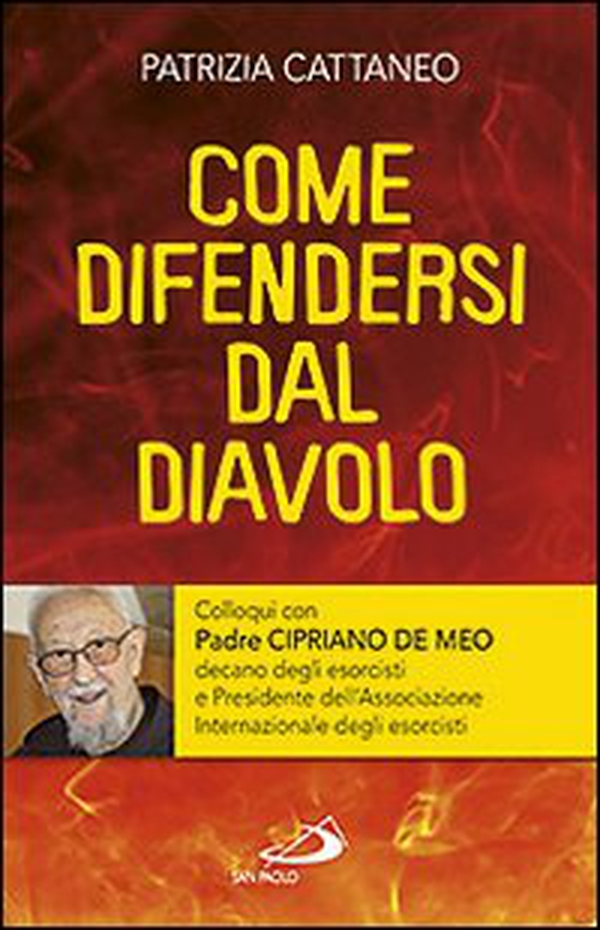 Come difendersi dal diavolo. Colloqui con padre Cipriano de Meo - Librerie.coop Come difendersi dal diavolo. Colloqui con padre Cipriano de Meo - Librerie.coop