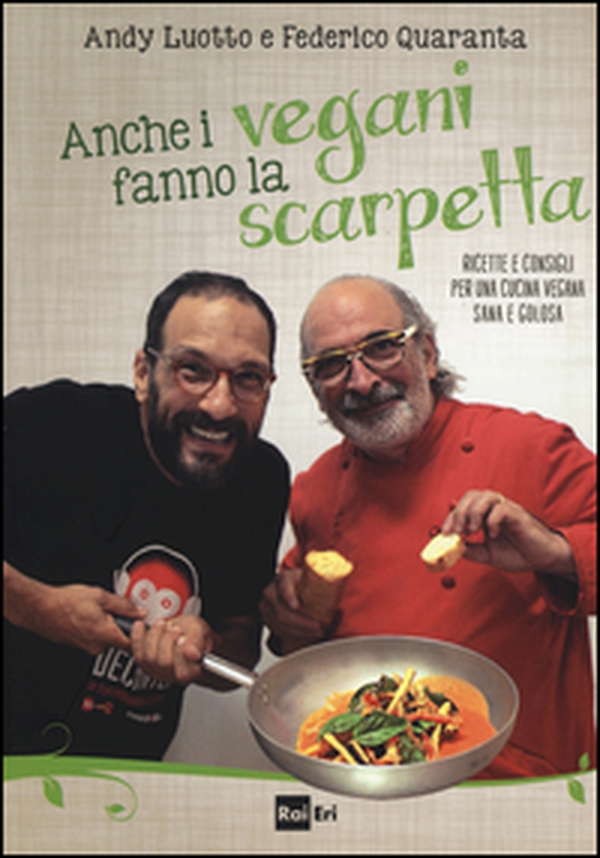 Anche i vegani fanno la scarpetta. Ricette e consigli per una cucina vegana sana e golosa - Librerie.coop Anche i vegani fanno la scarpetta. Ricette e consigli per una cucina vegana sana e golosa - Librerie.coop