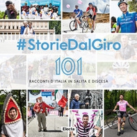 #StorieDalGiro. 101 racconti d'Italia in salita e discesa - Librerie.coop