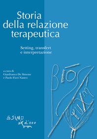 Storia della relazione terapeutica. Setting, transfert e interpretazione - Librerie.coop
