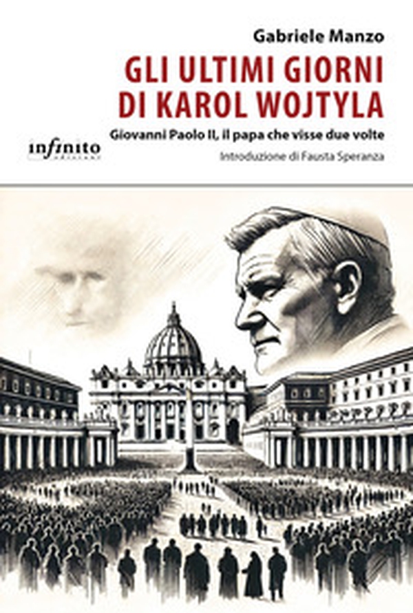 Gli ultimi giorni di Karol Wojtyla. Giovanni Paolo II, il papa che visse due volte - Librerie.coop Gli ultimi giorni di Karol Wojtyla. Giovanni Paolo II, il papa che visse due volte - Librerie.coop