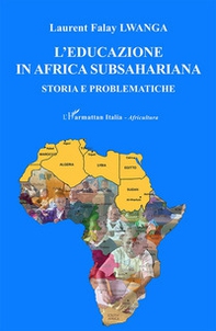 L'educazione in Africa subsahariana. Storia e problematiche - Librerie.coop