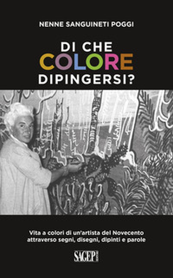 Di che colore dipingersi? Vita a colori di un'artista del Novecento attraverso segni, disegni, dipinti e parole - Librerie.coop Di che colore dipingersi? Vita a colori di un'artista del Novecento attraverso segni, disegni, dipinti e parole - Librerie.coop