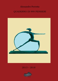 Quaderno di 999 pensieri. 2013-2018 - Librerie.coop