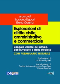Esplorazioni di diritto civile, amministrativo e commerciale. L'angolo visuale del notaio, dell'avvocato e dello studioso - Librerie.coop Esplorazioni di diritto civile, amministrativo e commerciale. L'angolo visuale del notaio, dell'avvocato e dello studioso - Librerie.coop