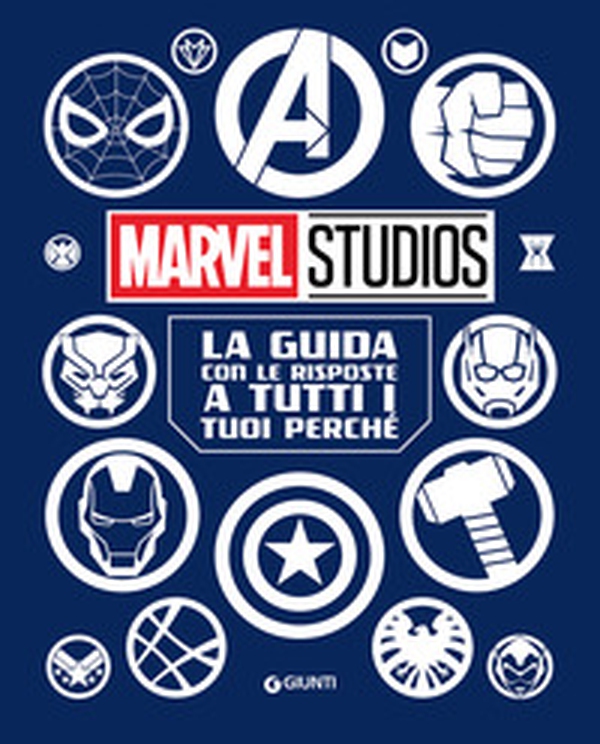 La guida con le risposte a tutti i tuoi perché. Marvel Studios - Librerie.coop La guida con le risposte a tutti i tuoi perché. Marvel Studios - Librerie.coop