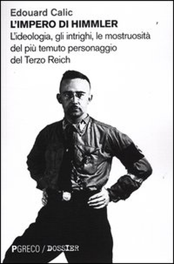L'impero di Himmler. L'ideologia, gli intrighi, le mostruosità del più temuto personaggio del Terzo Reich - Librerie.coop