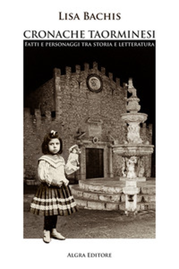 Cronache taorminesi. Fatti e personaggi tra storia e letteratura - Librerie.coop Cronache taorminesi. Fatti e personaggi tra storia e letteratura - Librerie.coop