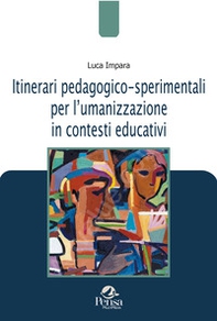 Itinerari pedagogico-sperimentali per l?umanizzazione in contesti educativi - Librerie.coop