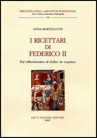 I ricettari di Federico II. Dal «Meridionale» al «Liber de coquina» - Librerie.coop