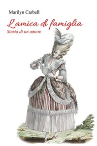 L'amica di famiglia. Storia di un amore - Librerie.coop L'amica di famiglia. Storia di un amore - Librerie.coop