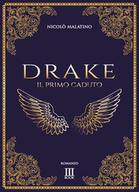 Drake. Il primo caduto - Librerie.coop Drake. Il primo caduto - Librerie.coop