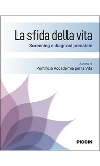 La sfida della vita. Screening e diagnosi prenatale - Librerie.coop