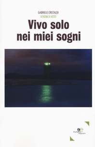 Vivo solo nei miei sogni - Librerie.coop