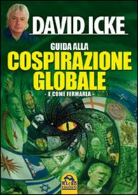 Guida alla cospirazione globale. E come fermarla - Librerie.coop