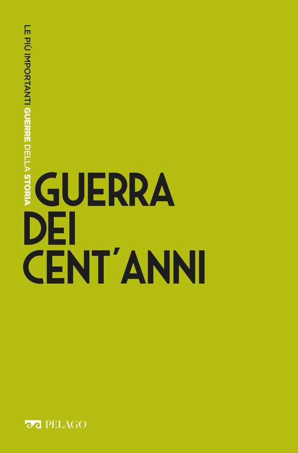 Guerra dei Cent'anni - Librerie.coop Guerra dei Cent'anni - Librerie.coop