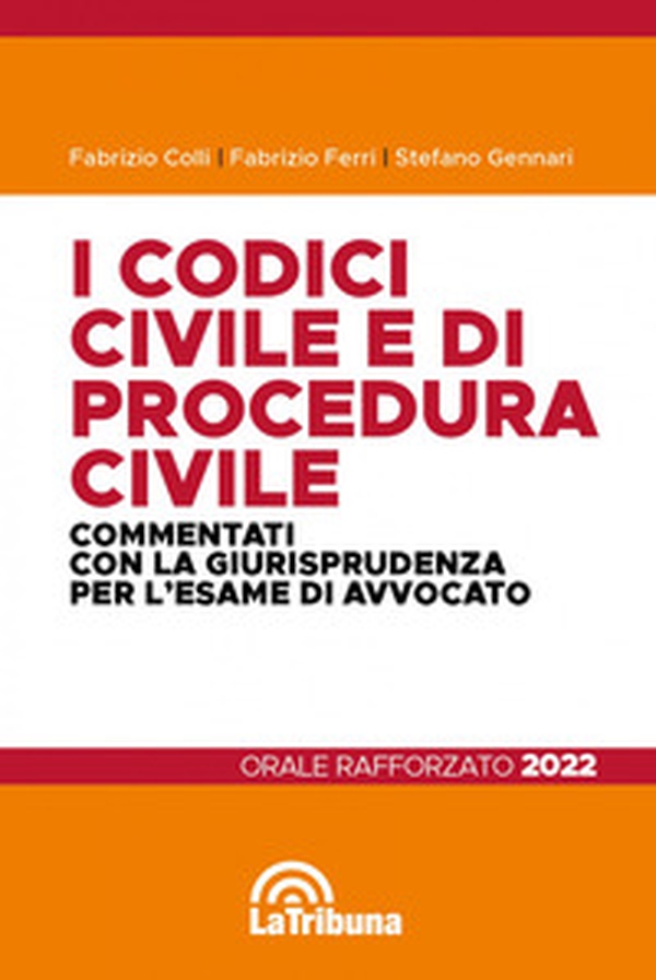 I codici civile e di procedura civile commentati con la giurisprudenza per l'esame di avvocato. Esame rafforzato 2022 - Librerie.coop I codici civile e di procedura civile commentati con la giurisprudenza per l'esame di avvocato. Esame rafforzato 2022 - Librerie.coop