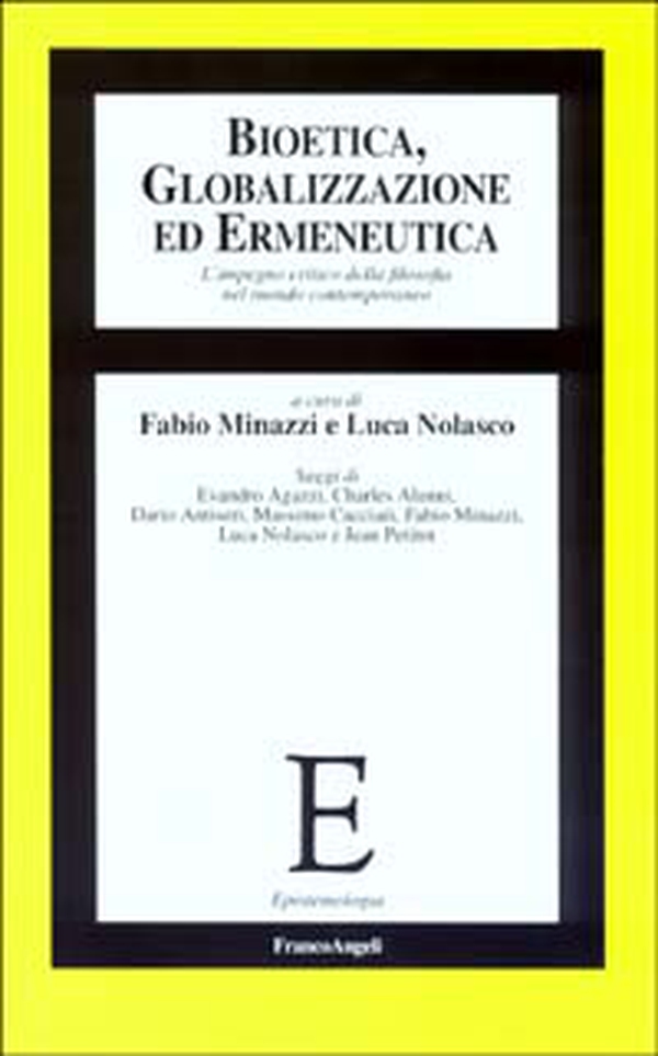 Bioetica, globalizzazione ed ermeneutica. L'impegno critico della filosofia nel mondo contemporaneo - Librerie.coop Bioetica, globalizzazione ed ermeneutica. L'impegno critico della filosofia nel mondo contemporaneo - Librerie.coop