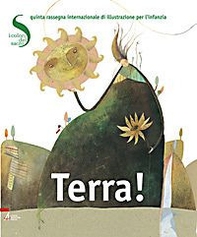 Terra! I colori del sacro. 5° rassegna internazionale di illustrazione per l'infanzia. Ediz. italiana e inglese - Librerie.coop