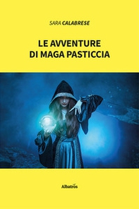 Le avventure di maga Pasticcia - Librerie.coop