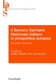 Il Servizio Sanitario Nazionale italiano in prospettiva europea. Un'analisi comparata - Librerie.coop
